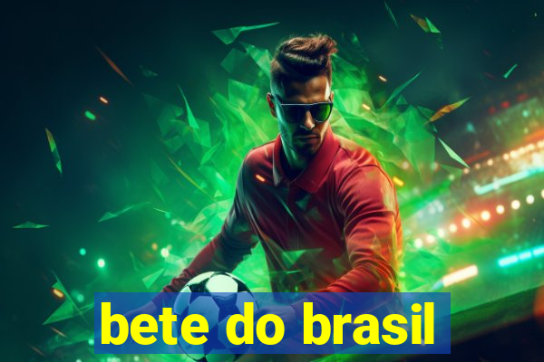 bete do brasil